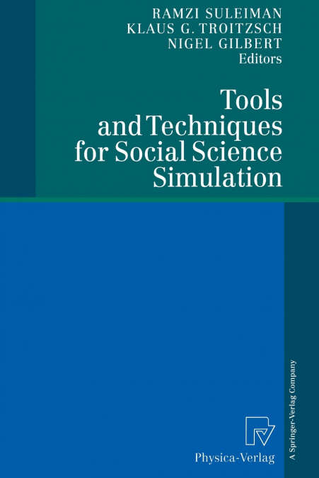 Tools and Techniques for Social Science Simulation