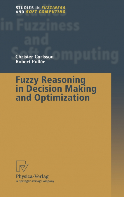 Fuzzy Reasoning in Decision Making and Optimization