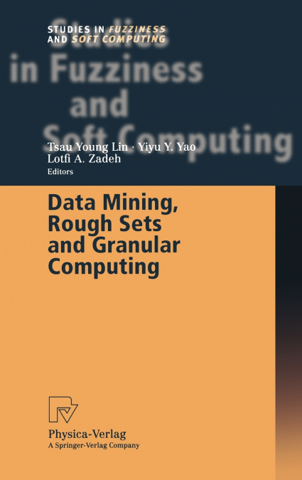 Data Mining, Rough Sets and Granular Computing