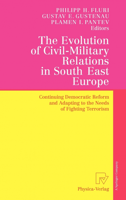The Evolution of Civil-Military Relations in South East Europe