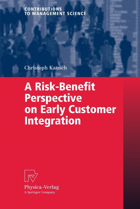 A Risk-Benefit Perspective on Early Customer Integration