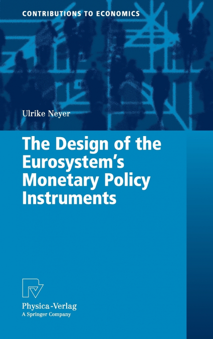 The Design of the Eurosystem’s Monetary Policy Instruments
