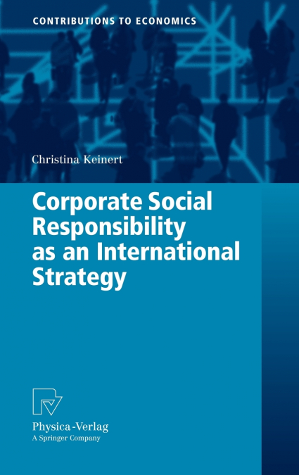 Corporate Social Responsibility as an International Strategy