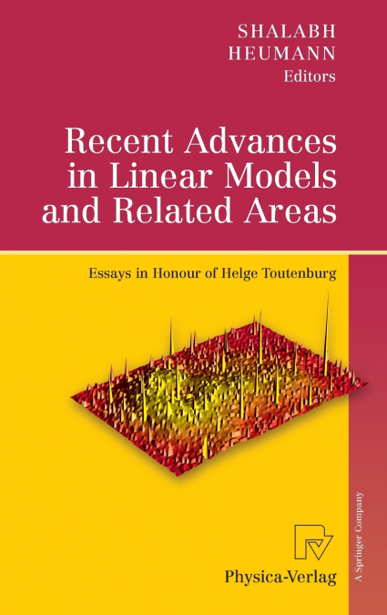 Recent Advances in Linear Models and Related Areas