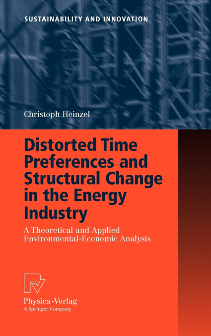 Distorted Time Preferences and Structural Change in the Energy Industry