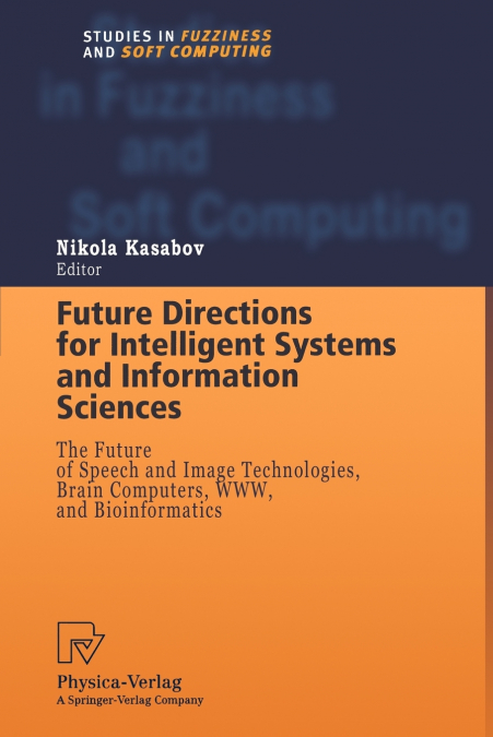 Future Directions for Intelligent Systems and Information Sciences