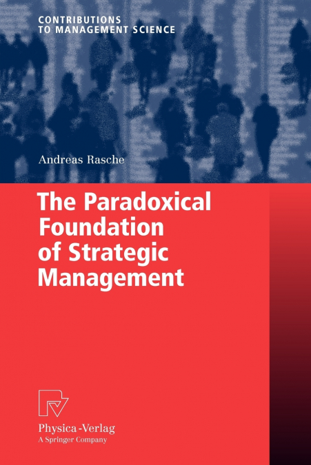 The Paradoxical Foundation of Strategic Management