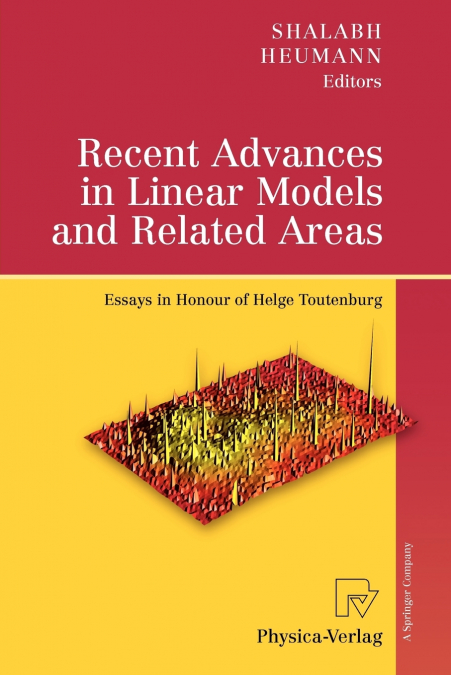 Recent Advances in Linear Models and Related Areas