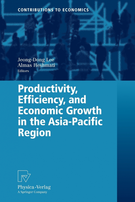 Productivity, Efficiency, and Economic Growth in the Asia-Pacific Region