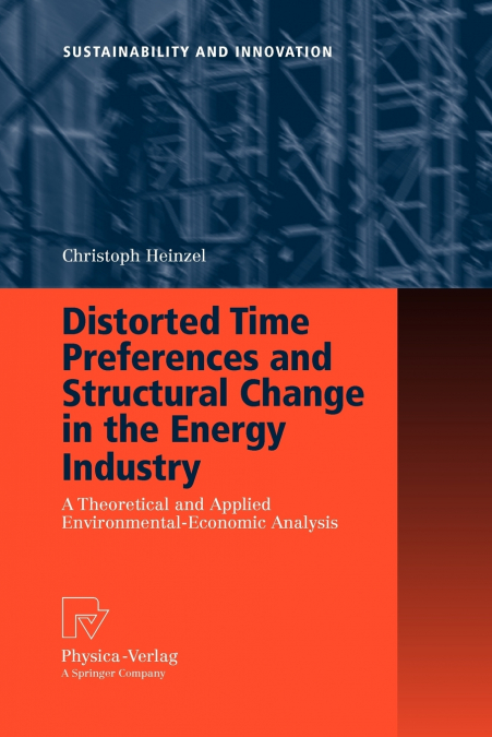 Distorted Time Preferences and Structural Change in the Energy Industry