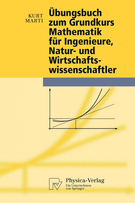 Übungsbuch zum Grundkurs Mathematik für Ingenieure, Natur- und Wirtschaftswissenschaftler