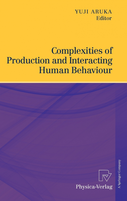 Complexities of Production and Interacting Human Behaviour