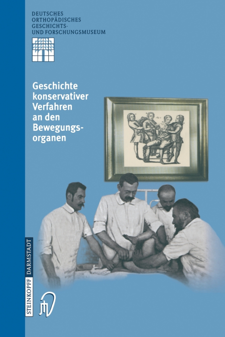 Geschichte Konservativer Verfahren an Den Bewegungsorganen