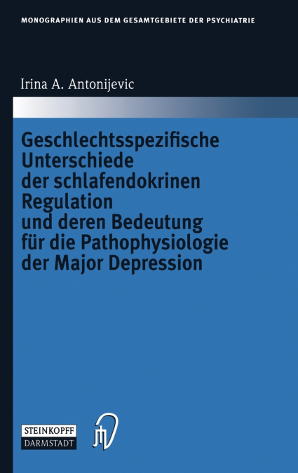 Geschlechtsspezifische Unterschiede der schlafendokrinen Regulation und deren Bedeutung für die Pathophysiologie der Major Depression