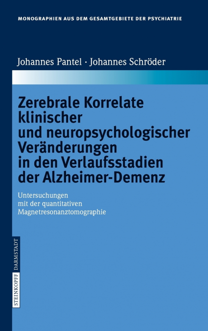 Zerebrale Korrelate Klinischer Und Neuropsychologischer Veranderungen in Den Verlaufsstadien Der Alzheimer-Demenz