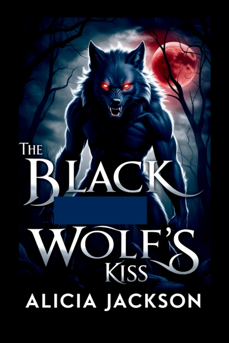The Black Wolf’s Kiss