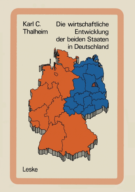 Die wirtschaftliche Entwicklung der beiden Staaten in Deutschland