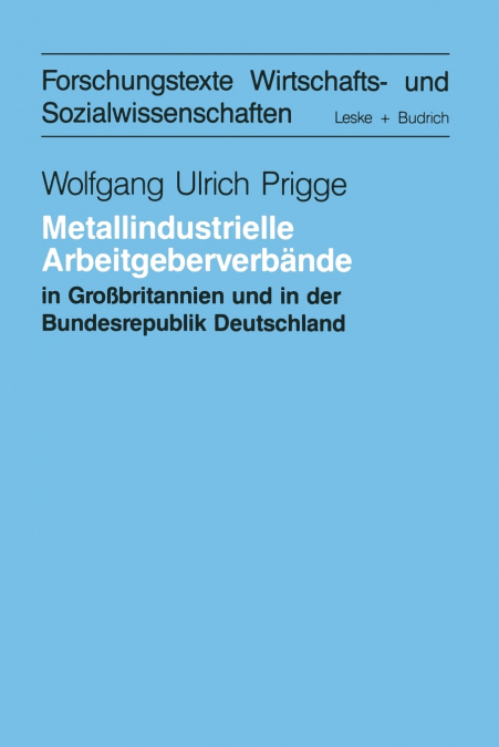 Metallindustrielle Arbeitgeberverbände in Großbritannien und der Bundesrepublik Deutschland