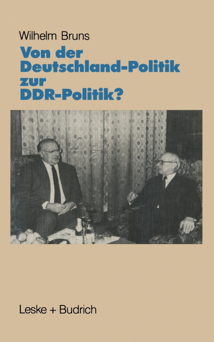 Von der Deutschlandpolitik zur DDR-Politik?
