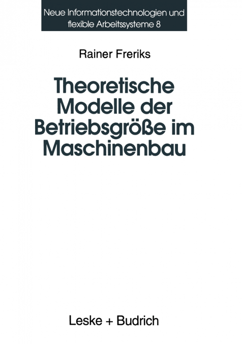 Theoretische Modelle Der Betriebsgrosse Im Maschinenbau