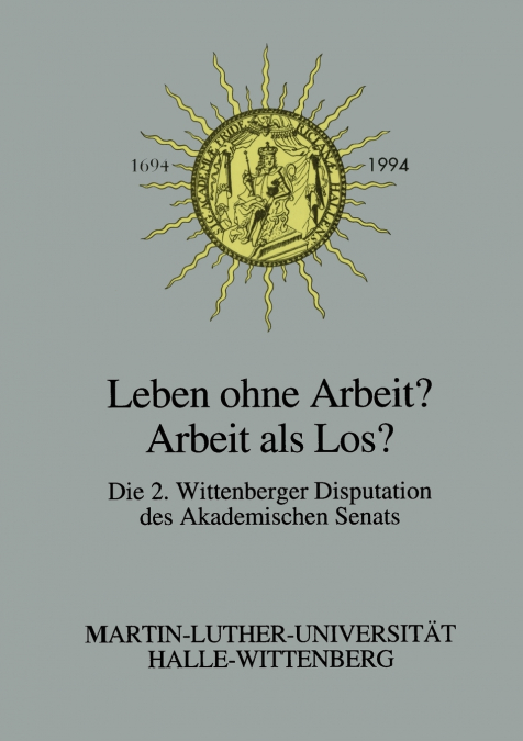 Leben Ohne Arbeit? Arbeit ALS Los?