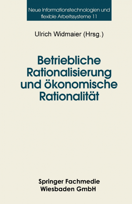 Betriebliche Rationalisierung Und Okonomische Rationalitat