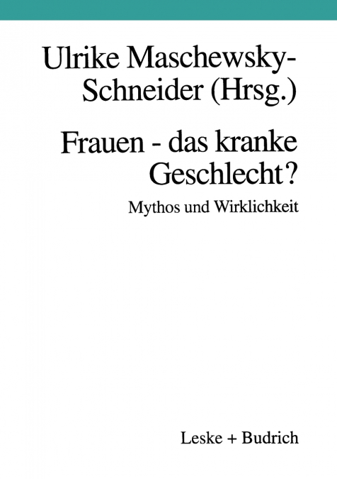 Frauen Das Kranke Geschlecht? Mythos Und Wirklichkeit