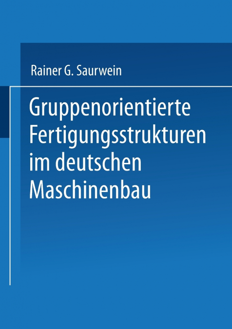 Gruppenorientierte Fertigungsstrukturen im Maschinenbau