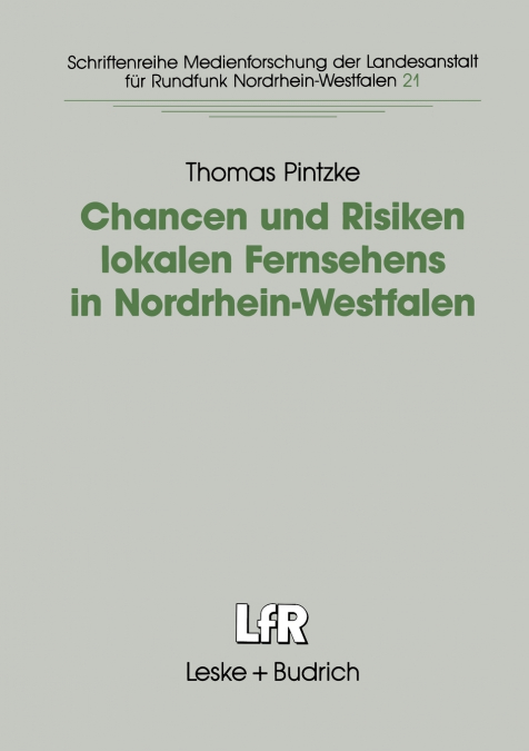 Chancen Und Risiken Lokalen Fernsehens in Nordrhein-Westfalen
