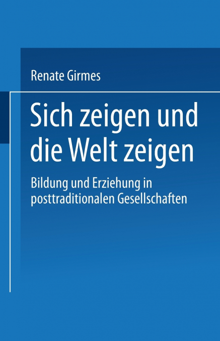 Sich zeigen und die Welt zeigen