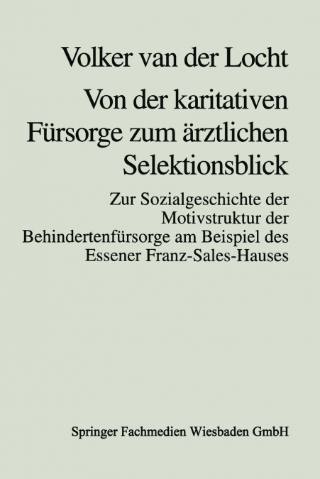 Von Der Karitativen Fursorge Zum Arztlichen Selektionsblick
