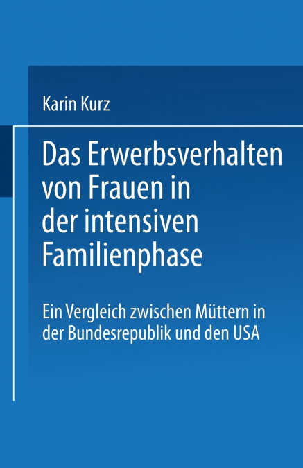 Das Erwerbsverhalten von Frauen in der intensiven Familienphase