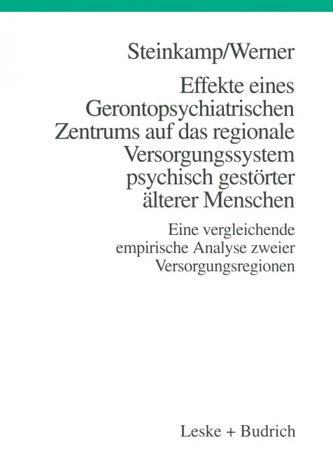 Effekte eines Gerontopsychiatrischen Zentrums auf das regionale Versorgungssystem psychisch gestörter älterer Menschen