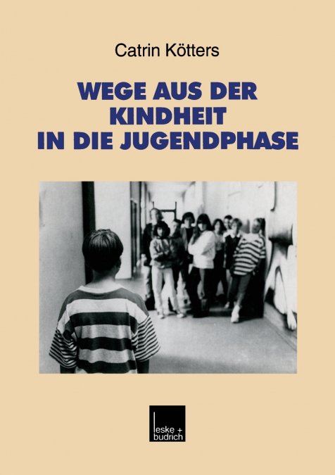 Wege aus der Kindheit in die Jugendphase