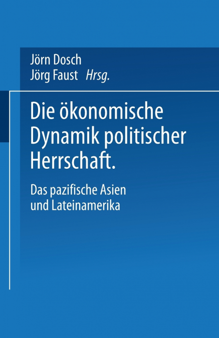 Die ökonomische Dynamik politischer Herrschaft