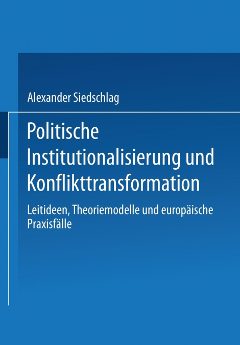 Politische Institutionalisierung Und Konflikttransformation