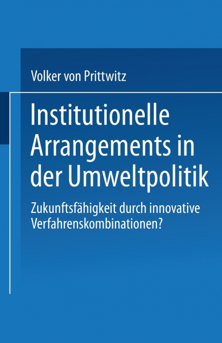Institutionelle Arrangements in Der Umweltpolitik