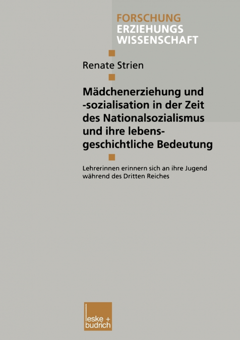 Mädchenerziehung und -sozialisation in der Zeit des Nationalsozialismus und ihre lebensgeschichtliche Bedeutung