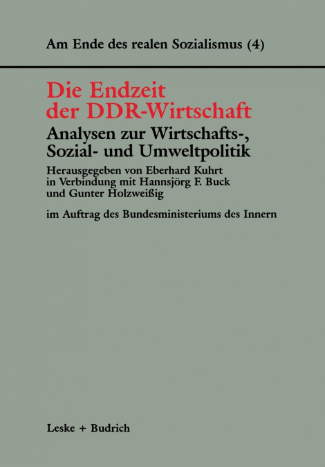 Die Endzeit Der Ddr-Wirtschaft Analysen Zur Wirtschafts-, Sozial- Und Umweltpolitik