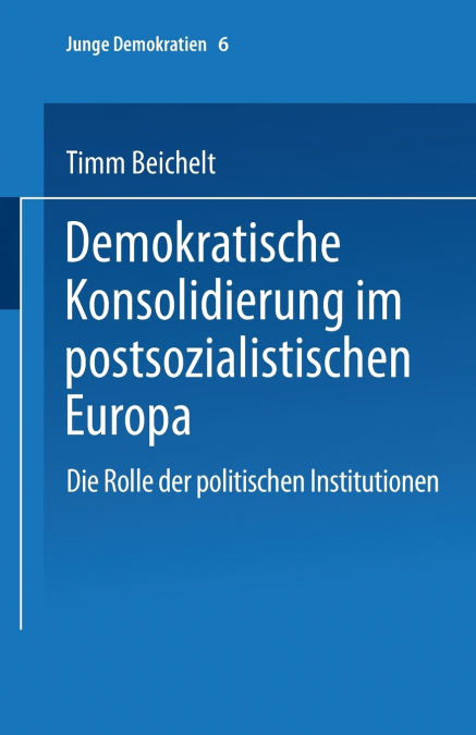 Demokratische Konsolidierung im postsozialistischen Europa