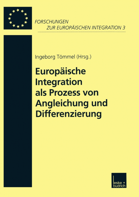 Europaische Integration ALS Prozess Von Angleichung Und Differenzierung