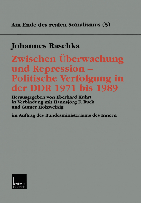 Zwischen Überwachung und Repression - Politische Verfolgung in der DDR 1971 bis 1989