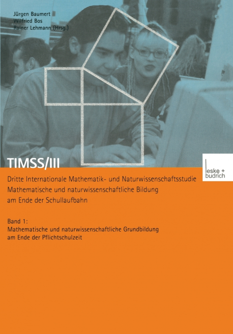Timss/III Dritte Internationale Mathematik- Und Naturwissenschaftsstudie - Mathematische Und Naturwissenschaftliche Bildung Am Ende Der Schullaufbahn