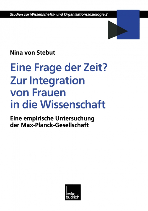 Eine Frage Der Zeit? Zur Integration Von Frauen in Die Wissenschaft
