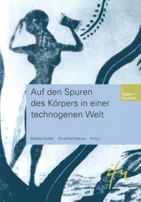 Auf den Spuren des Körpers in einer technogenen Welt