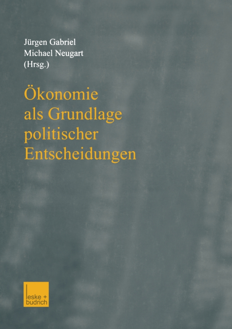 Ökonomie als Grundlage politischer Entscheidungen