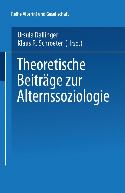 Theoretische Beiträge zur Alternssoziologie