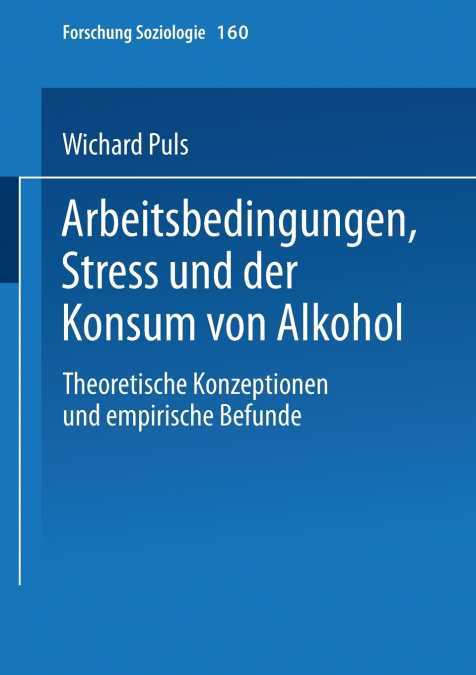 Arbeitsbedingungen, Stress und der Konsum von Alkohol