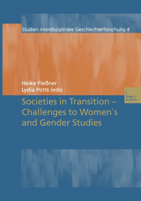 Societies in Transition - Challenges to Women’s and Gender Studies