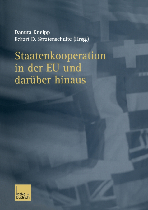 Staatenkooperation in Der Eu Und Daruber Hinaus